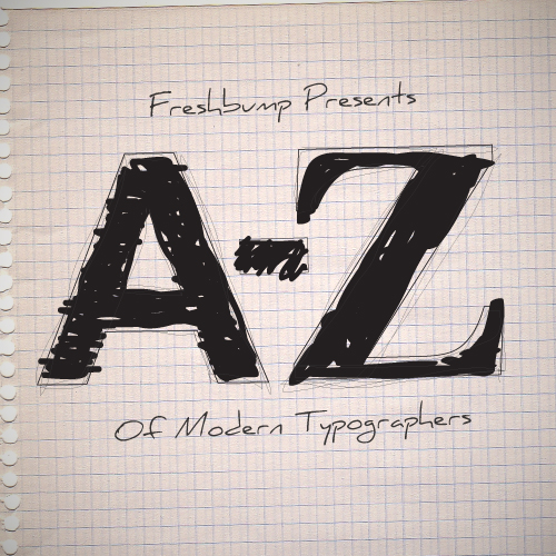 A-Z Of Typographers | FreshBump